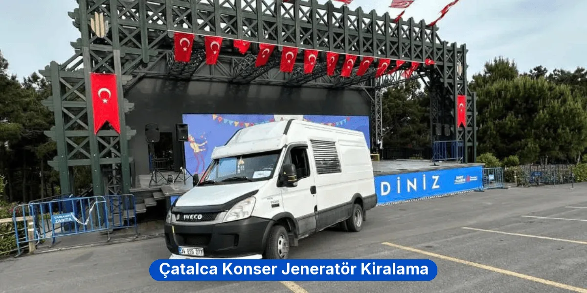 Çatalca Konser Jeneratör Kiralama