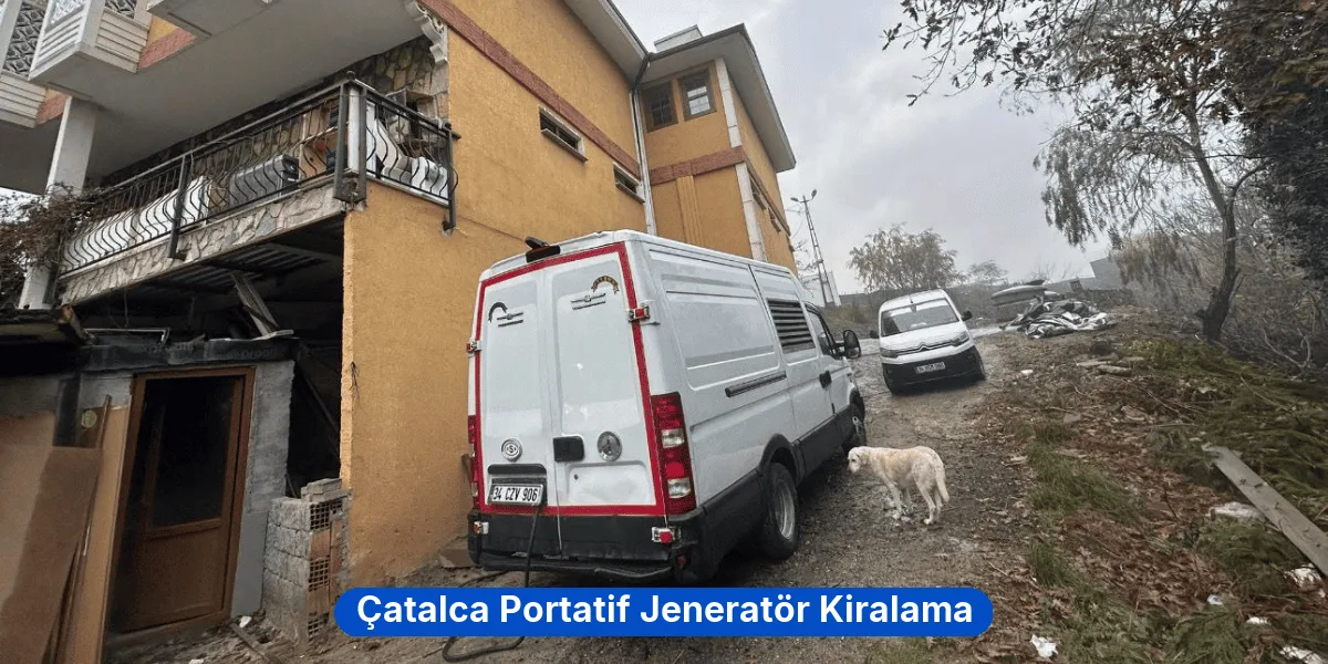Çatalca Portatif Jeneratör Kiralama